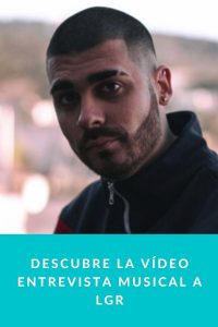 Descubre la Vídeo entrevista musical a LGR