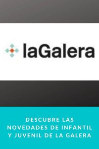 Descubre las novedades de infantil y juvenil de La Galera