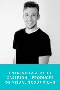 Entrevista a Jordi Castejón - Producer de Visual Group Films