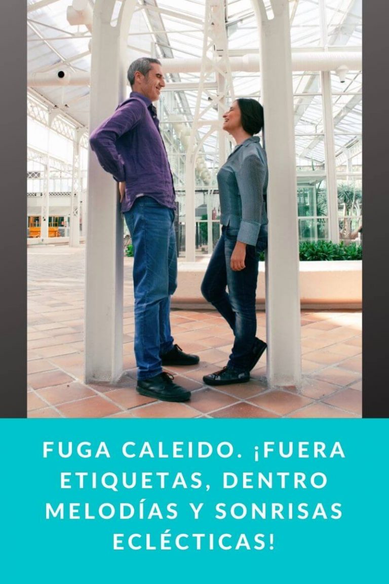 FUGA CALEIDO. ¡Fuera etiquetas, dentro melodías y sonrisas eclécticas!