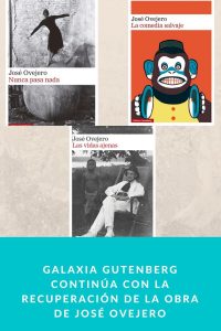 Galaxia Gutenberg continúa con la recuperación de la obra de José Ovejero