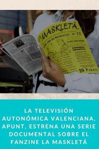La televisión autonómica valenciana, Apunt, estrena una serie documental sobre el fanzine La Maskletá
