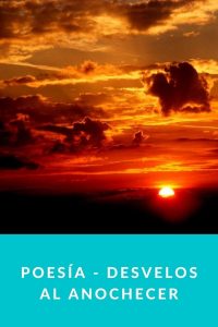 Poesía - Desvelos al anochecer