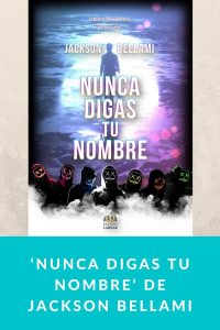 ‘Nunca digas tu nombre’ de Jackson Bellami