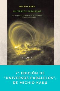 7ª edición de "Universos paralelos", de Michio Kaku