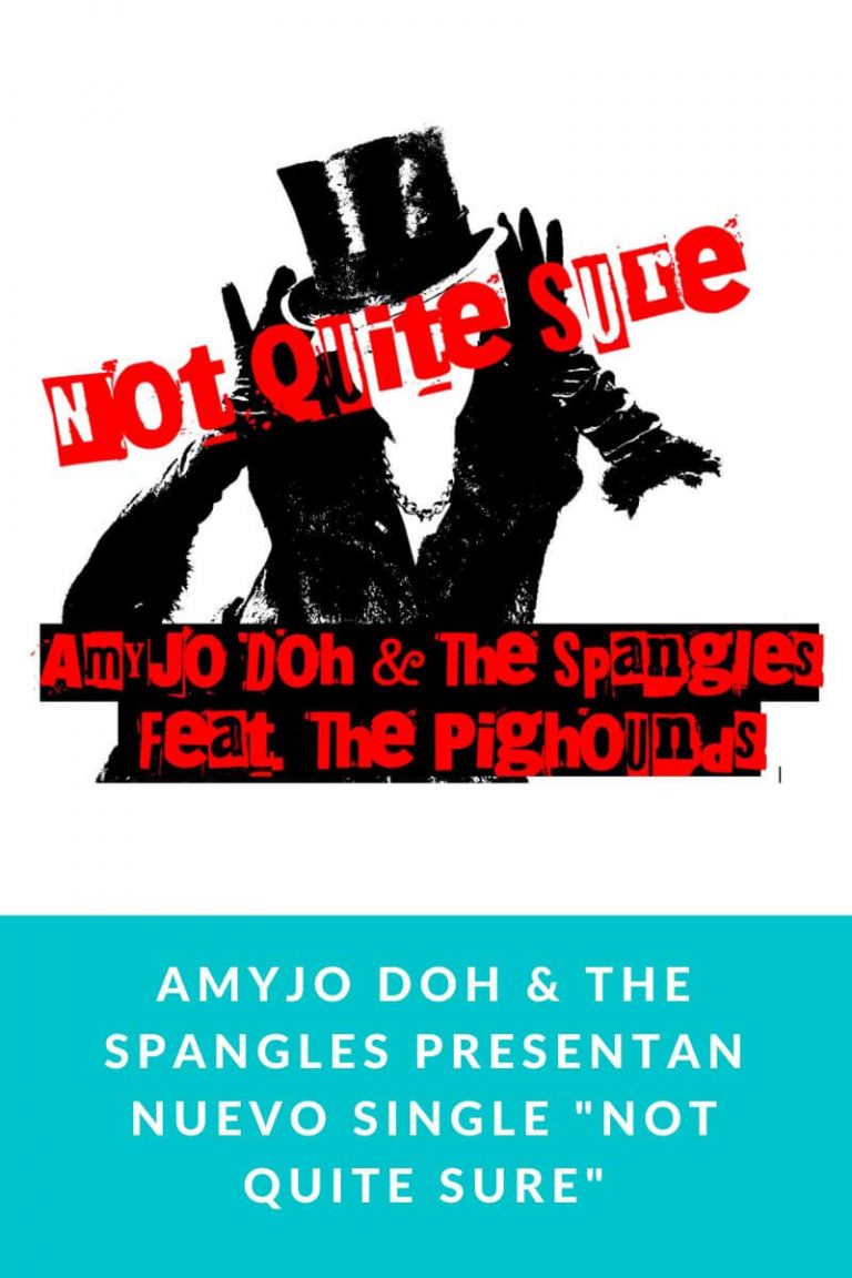 Amyjo Doh & The Spangles presentan nuevo single «Not Quite Sure»