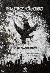 El pez globo’- José Ángel Ríos