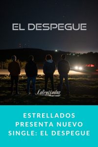 Estrellados presenta nuevo single: El Despegue