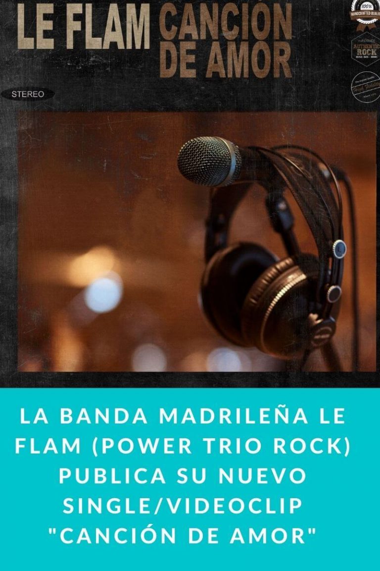 La banda madrileña Le Flam (Power trio Rock) publica su nuevo single/videoclip «Canción de amor»