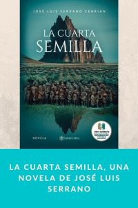La cuarta semilla, una novela de José Luis Serrano