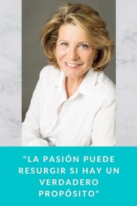 "La pasión puede resurgir si hay un verdadero propósito"