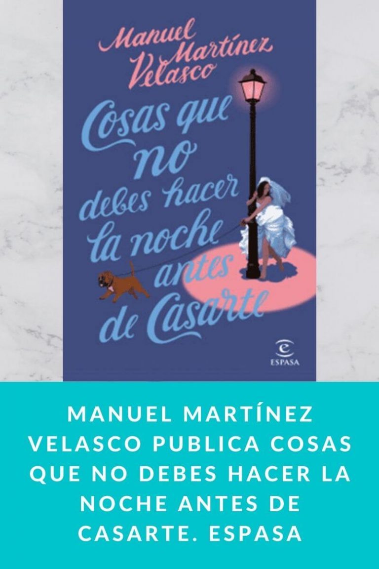 Manuel Martínez Velasco publica Cosas que no debes hacer la noche antes de casarte. Espasa