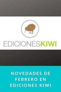 Novedades de Febrero en Ediciones Kiwi