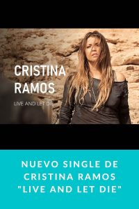 Nuevo single de CRISTINA RAMOS "Live and Let Die"