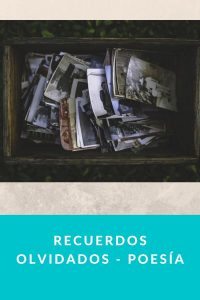 Recuerdos olvidados - Poesía