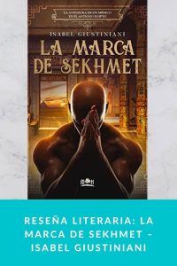 Reseña literaria: La marca de Sekhmet – Isabel Giustiniani