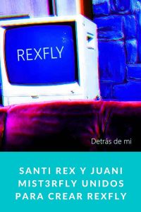 Santi Rex y Juani Mist3rfly unidos para crear REXFLY