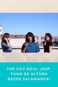 The Coy Kois: ¡Pop-funk de altura desde Salamanca!