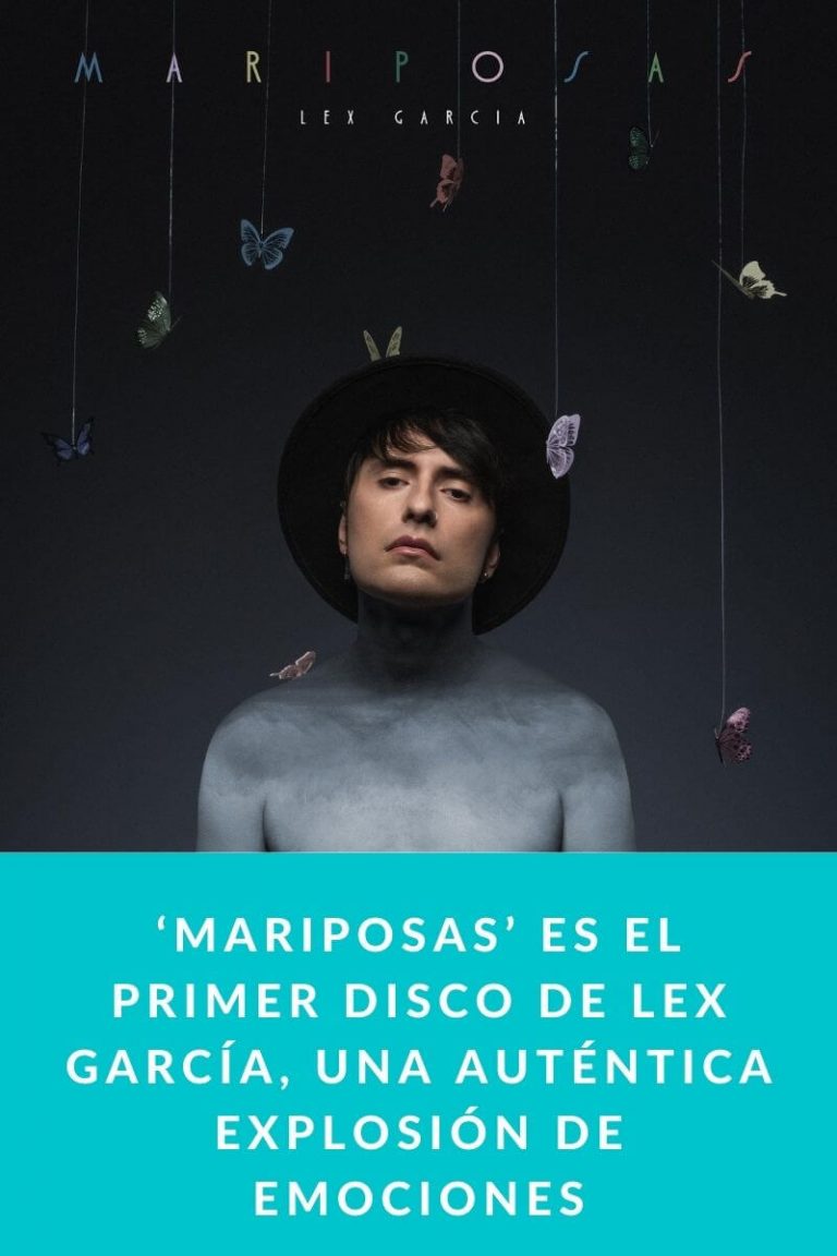 ‘Mariposas’ es el primer disco de Lex García, una auténtica explosión de emociones