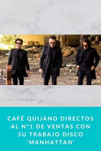 Café Quijano directos al nº1 de ventas con su trabajo disco 'Manhattan', la segunda parte del célebre y mítico disco "La taberna del buda"