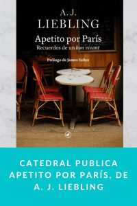Catedral publica Apetito por París, de A. J. Liebling