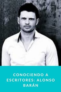 Conociendo a Escritores: Alonso Barán
