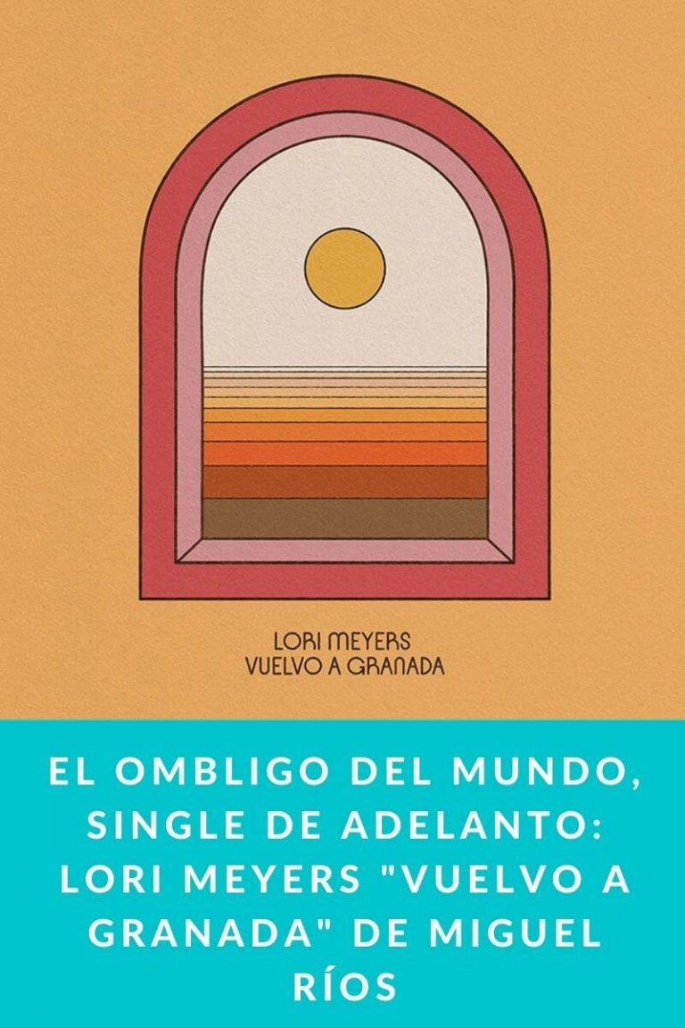 El Ombligo del Mundo, Single de Adelanto: Lori Meyers «Vuelvo a Granada» de Miguel Ríos