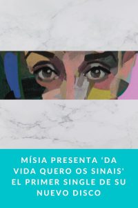 Mísia presenta ‘Da vida Quero os sinais' El primer single de su nuevo disco