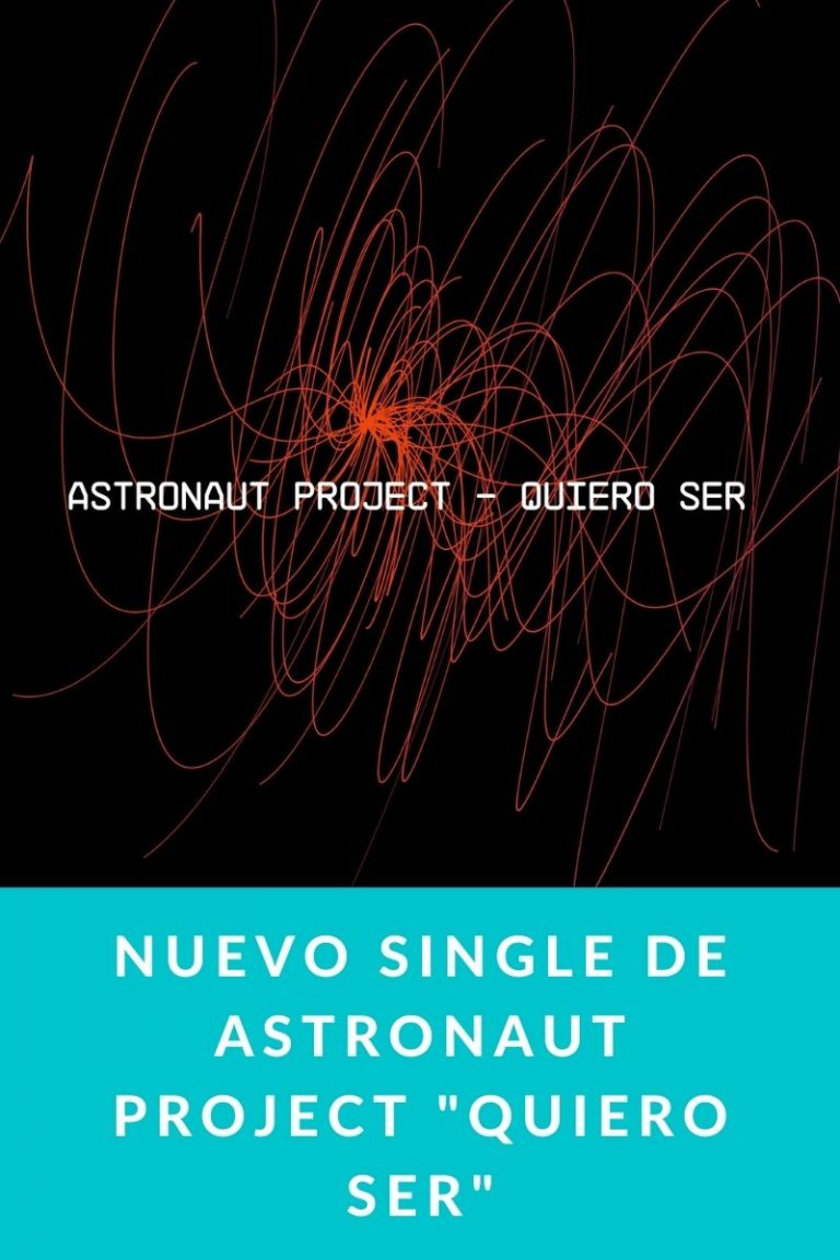 Nuevo single de Astronaut Project «Quiero Ser»