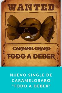 Nuevo single de Carameloraro "Todo a deber"