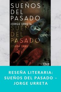 Reseña literaria: Sueños del pasado – Jorge Urreta