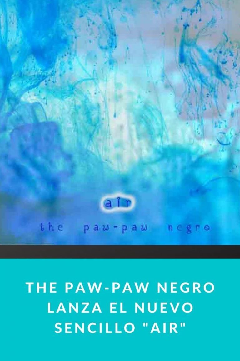 THE PAW-PAW NEGRO lanza el nuevo sencillo «AIR»