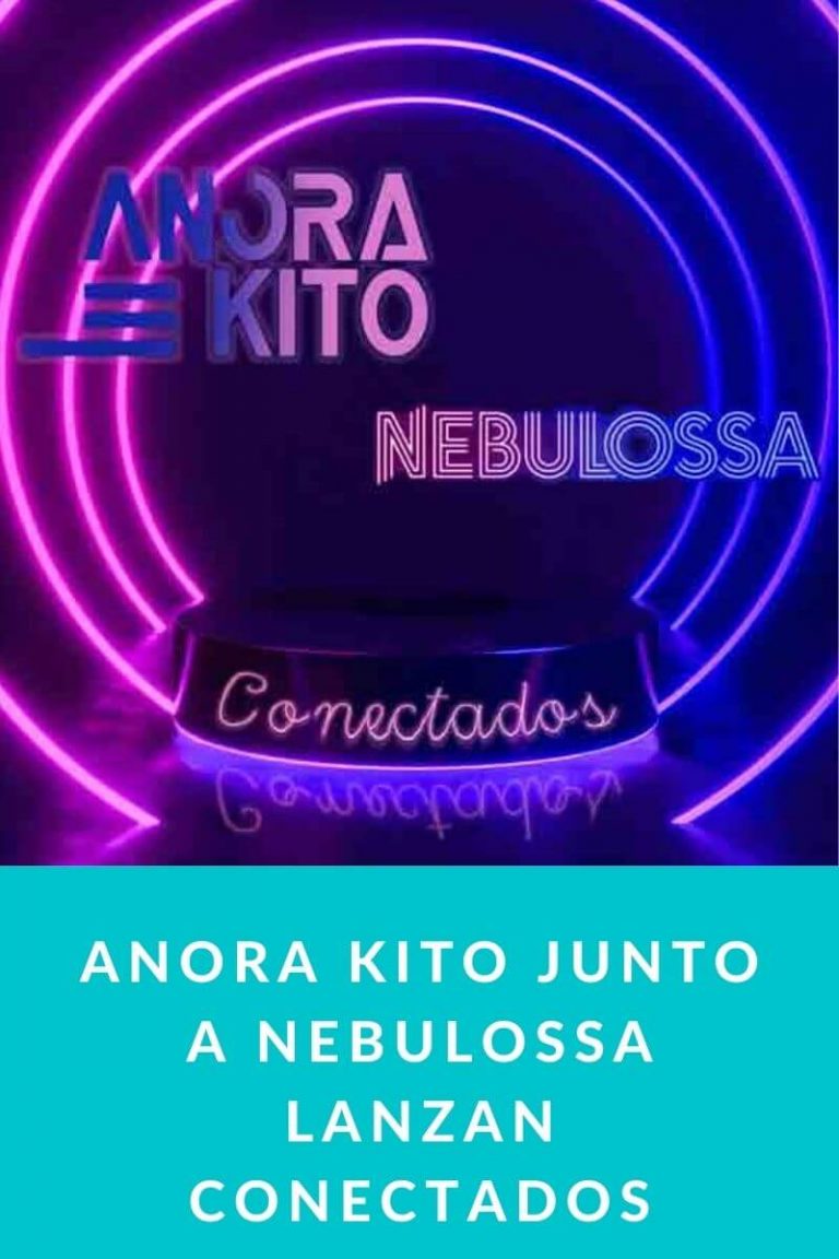 ANORA KITO junto a Nebulossa lanzan CONECTADOS