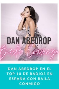 DAN ABEDROP en el TOP 10 de Radios en España con BAILA CONMIGO