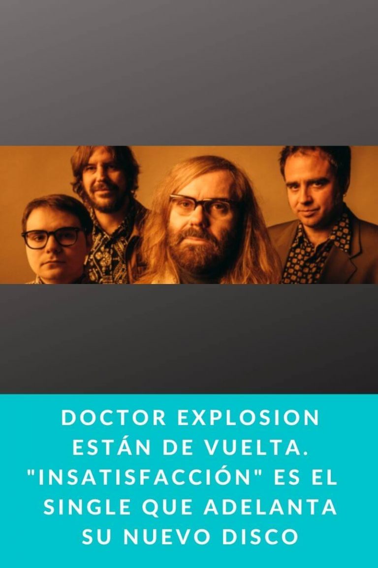 Doctor explosion están de vuelta. «Insatisfacción» es el  single que adelanta su nuevo disco
