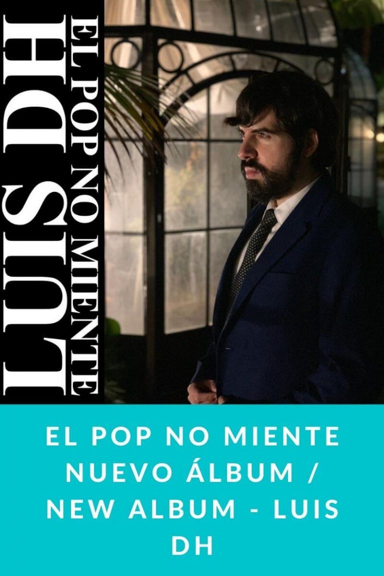 EL POP NO MIENTE NUEVO ÁLBUM / NEW ALBUM – Luis DH