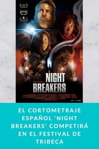 El cortometraje español ‘Night Breakers’ competirá en el Festival de Tribeca