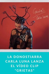La donostiarra Carla Luna lanza el vídeo clip "Grietas"