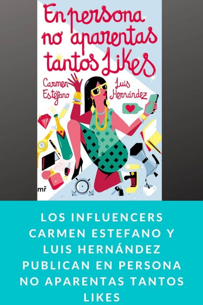 Los influencers Carmen Estefano y Luis Hernández publican En persona no aparentas tantos likes