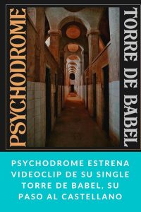 Psychodrome estrena videoclip de su single Torre de Babel, su paso al castellano