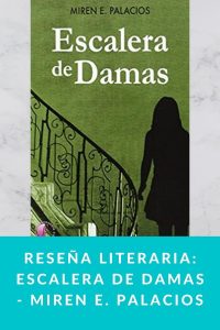 Reseña literaria: Escalera de Damas - Miren E. Palacios