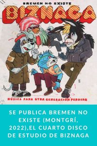 Se publica Bremen No Existe (Montgrí, 2022),el cuarto disco de estudio de Biznaga