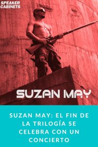 Suzan May: el fin de la trilogía se celebra con un concierto