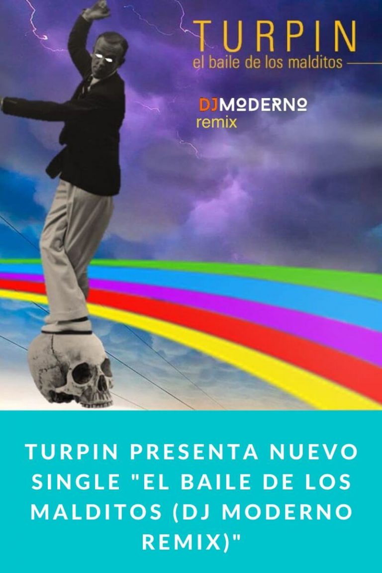 Turpin presenta nuevo single «El Baile de los Malditos (Dj Moderno Remix)»
