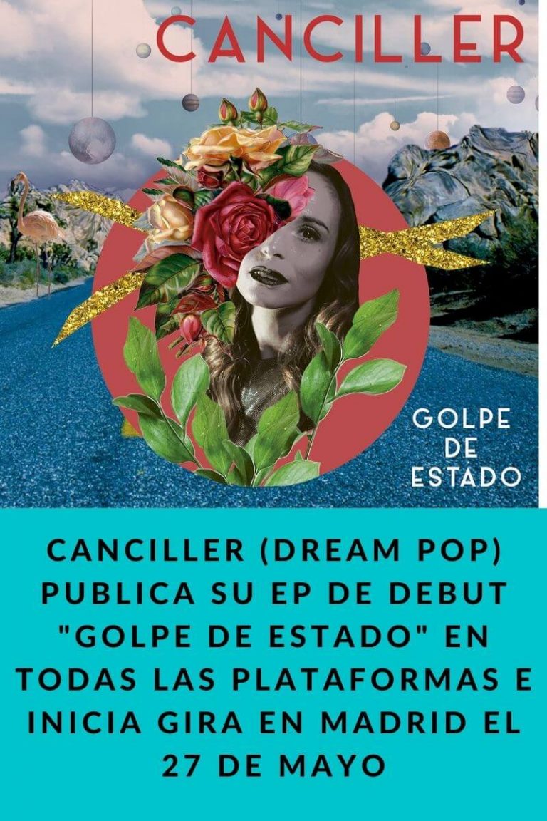 Canciller (Dream Pop) publica su EP de debut «Golpe de Estado» en todas las plataformas e inicia gira en MADRID el 27 de Mayo