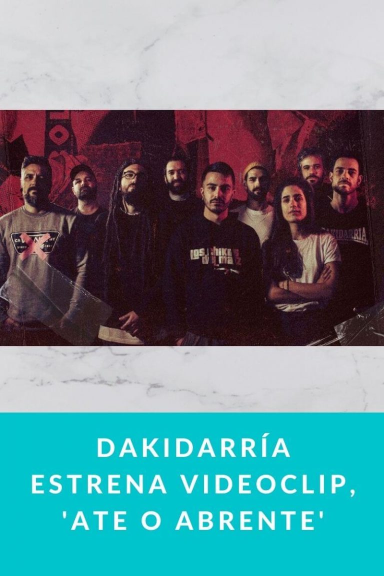 DAKIDARRÍA estrena videoclip, ‘Ate o abrente’