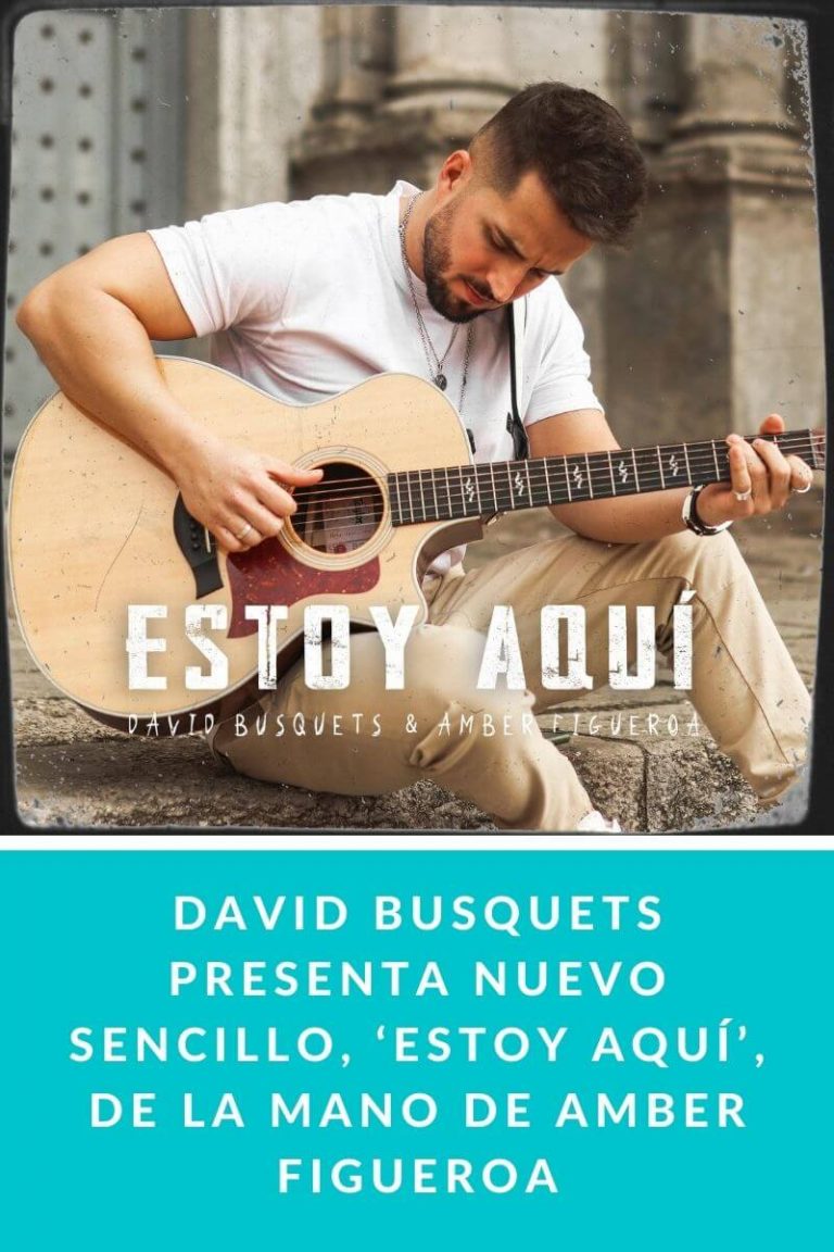 David Busquets presenta nuevo sencillo, ‘Estoy aquí’, de la mano de Amber Figueroa