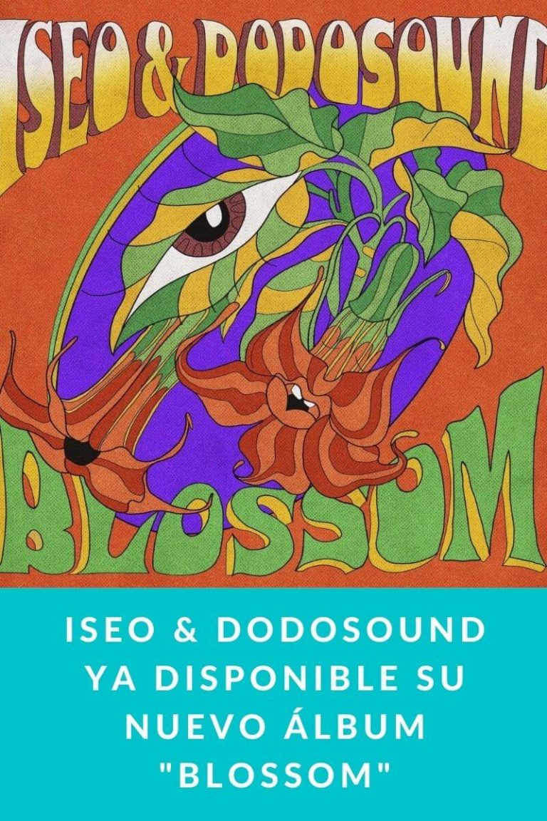 Iseo & Dodosound ya disponible su nuevo álbum «BLOSSOM»