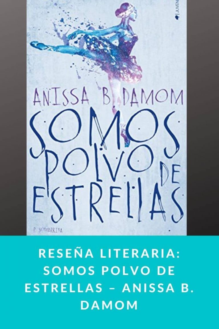 Reseña literaria: Somos polvo de estrellas – Anissa B. Damom