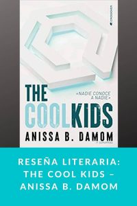 Reseña literaria The Cool Kids – Anissa B. Damom